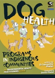 Dog Health Programs in Indigenous Communities - An Environmental Health Practitioners Guide, 2010 Cover